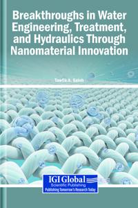 Breakthroughs in Water Engineering, Treatment, and Hydraulics Through Nanomaterial Innovation