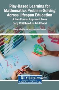 Play-Based Learning for Mathematics Problem-Solving Across Lifespan Education