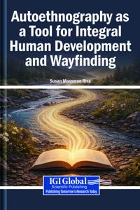 Autoethnography as a Tool for Integral Human Development and Wayfinding