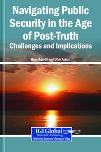 Navigating Public Security in the Age of Post-Truth: Challenges and Implications