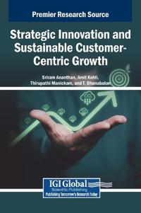 Strategic Innovation and Sustainable Customer-Centric Growth