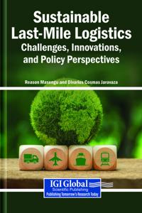 Sustainable Last-Mile Logistics: Challenges, Innovations, and Policy Perspectives