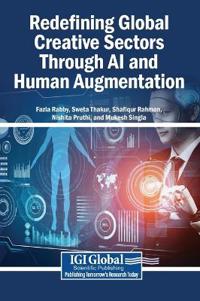 Redefining Global Creative Sectors Through AI and Human Augmentation