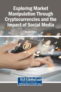 Exploring Market Manipulation Through Cryptocurrencies and the Impact of Social Media