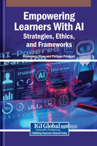 Empowering Learners With AI: Strategies, Ethics, and Frameworks