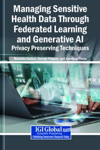 Managing Sensitive Health Data Through Federated Learning and Generative AI: Privacy Preserving Techniques