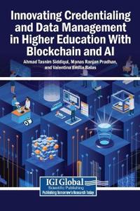 Innovating Credentialing and Data Management in Higher Education With Blockchain and AI