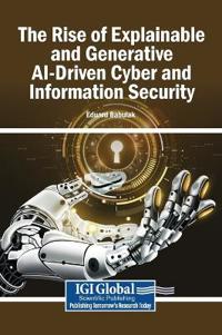 Bokomslag för "The Rise of Explainable and Generative AI-Driven Cyber and Information Security"