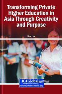 Transforming Private Higher Education in Asia Through Creativity and Purpose