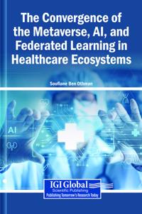 The Convergence of the Metaverse, AI, and Federated Learning in Healthcare Ecosystems