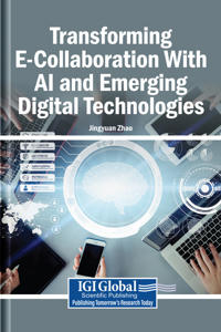 Transforming E-Collaboration With AI and Emerging Digital Technologies