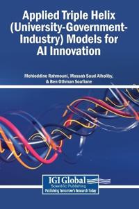 Applied Triple Helix (University-Government-Industry) Models for AI Innovation