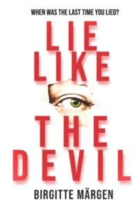 LIE LIKE THE DEVIL - a chilling serial killer thriller