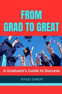 A Graduate's Guide to Success
