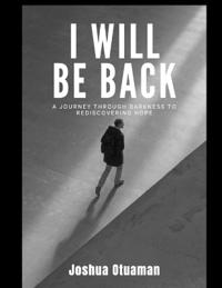 I will be Back