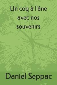 Un coq à l'âne avec nos souvenirs