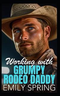 Working with Grumpy Rodeo Daddy