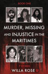 Murder, Missing and Injustice in the Maritimes