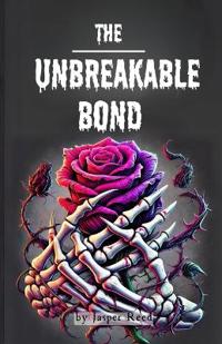 The Unbreakable Bond
