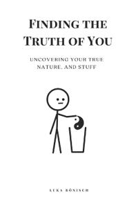Finding the Truth of You