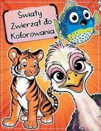 Swiaty Zwierzat do Kolorowania Tom 1