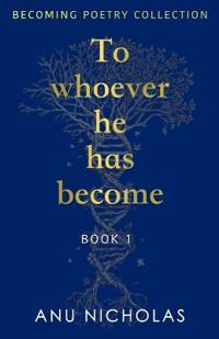 To Whoever He Has Become
