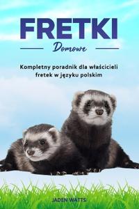 Fretki jako Zwierzeta Domowe