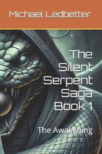 The Silent Serpent Saga Book 1