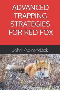 Advanced Trapping Strategies For Red Fox