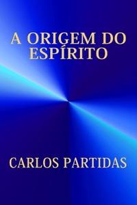 A Origem Do Espírito