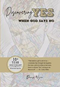 Discovering Yes, When God Says No