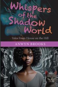 Whispers of the Shadow World
