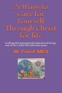 21 Ways to Care for Yourself Through Christ for life