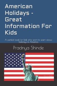American Holidays - Great Information For Kids