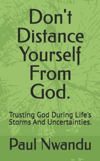 Don't Distance Yourself From God.