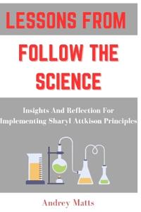 Lessons from Follow the Science