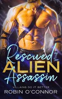 Rescued by the Alien Assassin