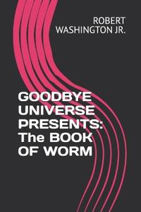 Goodbye Universe Presents