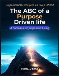 The ABC of a Purpose Driven life