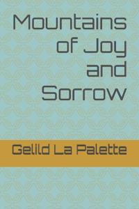 Mountains of Joy and Sorrow