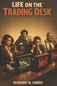 Life on the Trading Desk