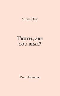Truth, are you real?