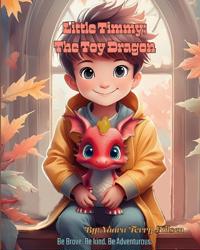 Little Timmy; The Toy Dragon