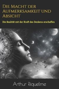 Die Macht der Aufmerksamkeit und Absicht
