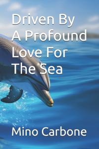 Driven By A Profound Love For The Sea