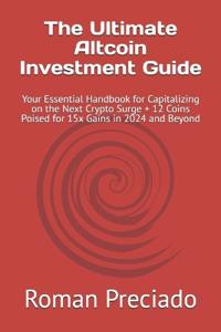 The Ultimate Altcoin Investment Guide