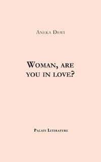 Woman, are you in love?