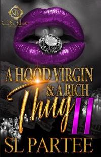A Hood Virgin & A Rich Thug 2