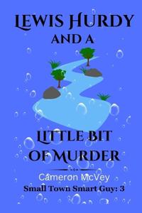 Lewis Hurdy and a Little Bit of Murder