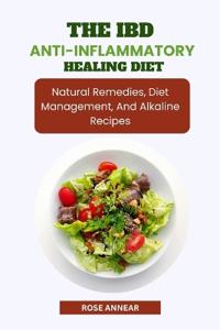 The Ibd Anti-Inflammatory Healing Diet